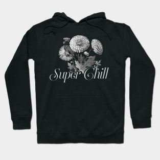 Super Chill Botanical Floral Flower Design Hoodie